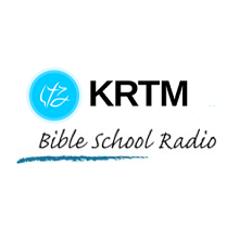 KRTM BIBLE SCHOOL RADIO - www.krtmradio.com